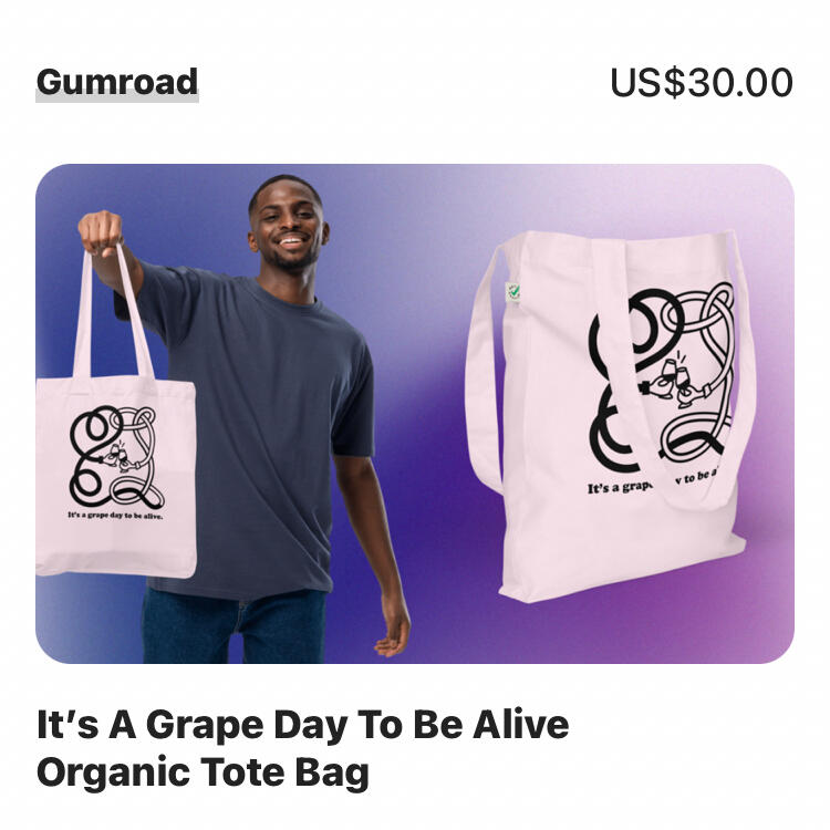 It's A Grape Day To Be Alive Organic Tote Bag