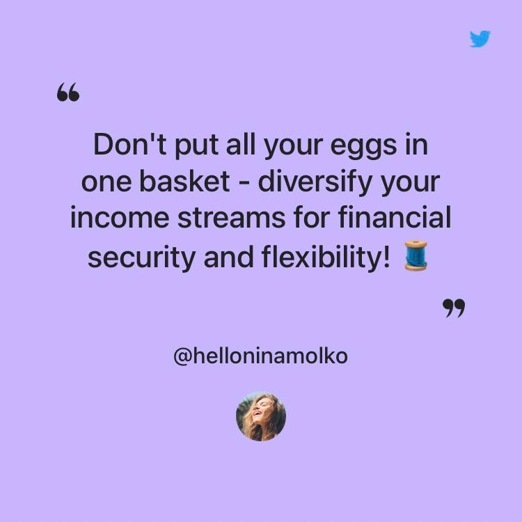 Diversify your income streams!